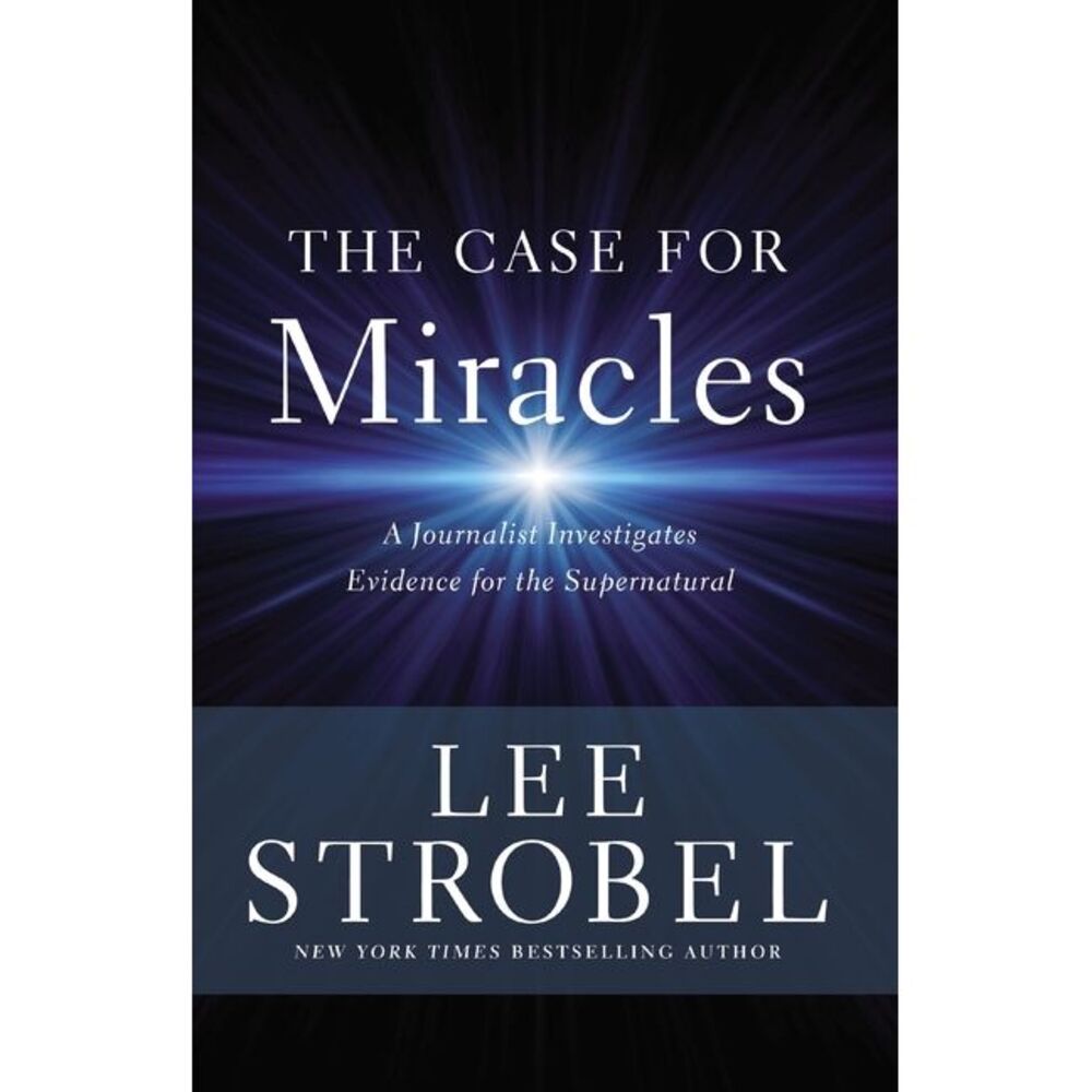 The Case for Miracles: A Journalist Investigates Evidence for the Supernatural -